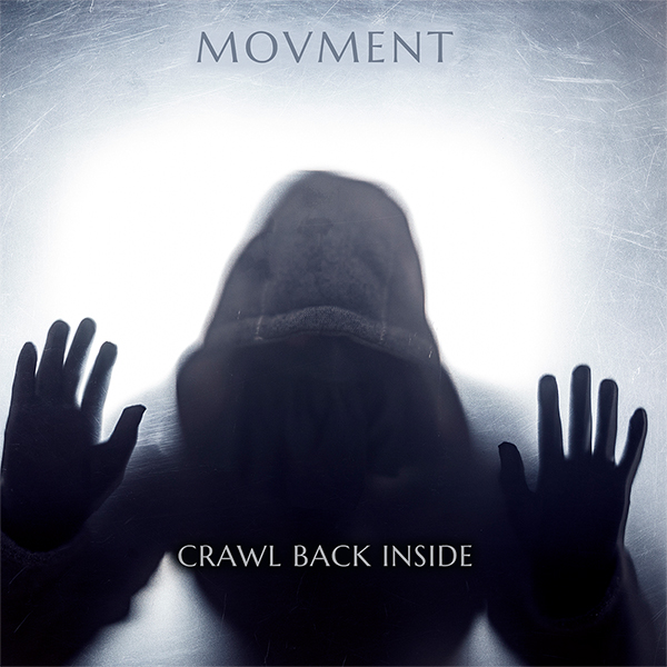 Crawl Back Inside by Movment