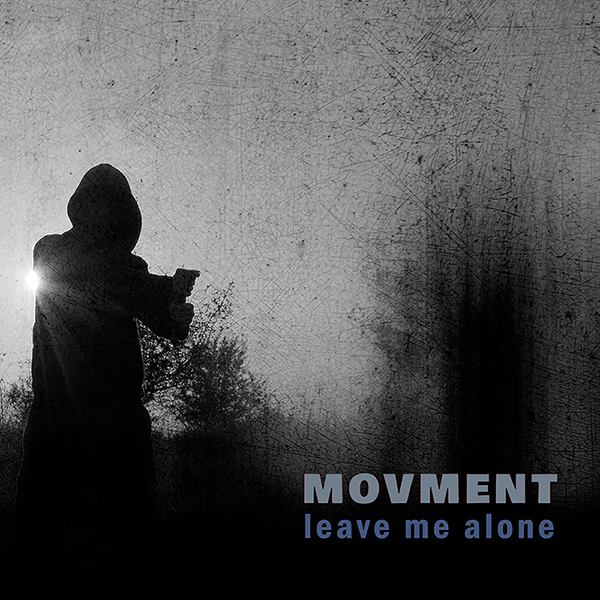 Leave Me Alone by MOVMENT
