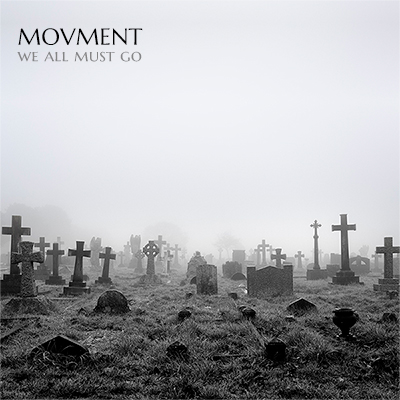 We All Must Go by Movment We All Must Go by Movment
